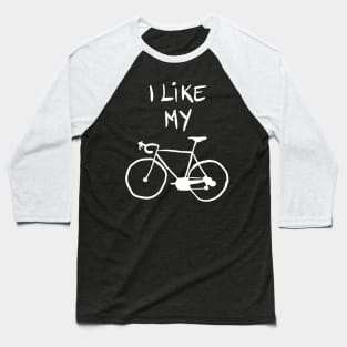 I Like My Bicycle Baseball T-Shirt